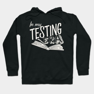 In My Testing Era, Funny Testind Day White Design Hoodie